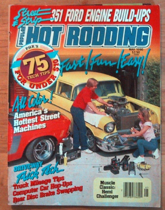 POPULAR HOT RODDING 1990 MAY - PLUM HEMI, WILLYS, WINDSORS,NOMAD, OPEL, DUKE